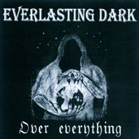 Everlasting Dark : Over Everything